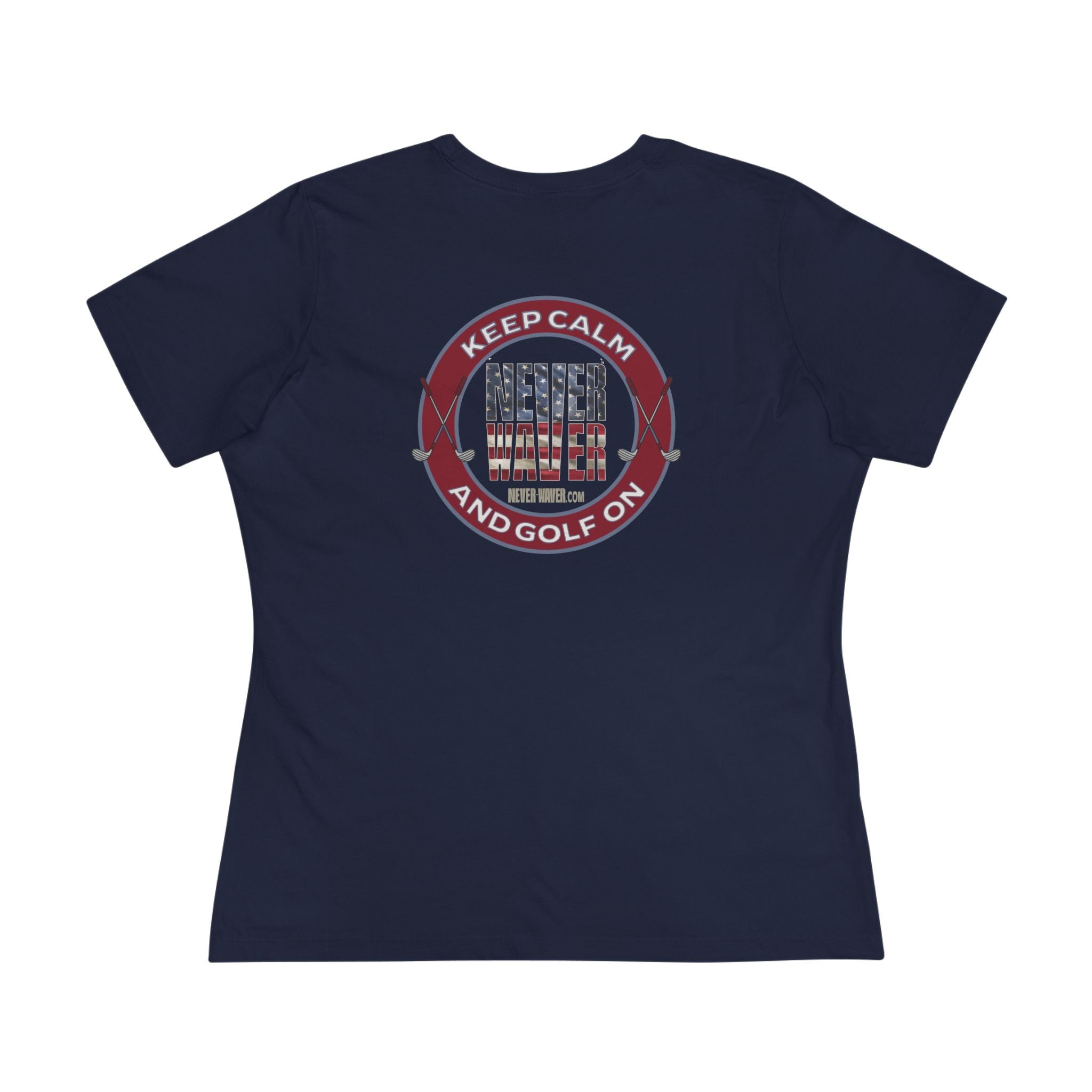 Keep Calm Never Waver and Golf On Women's Cotton Tee
