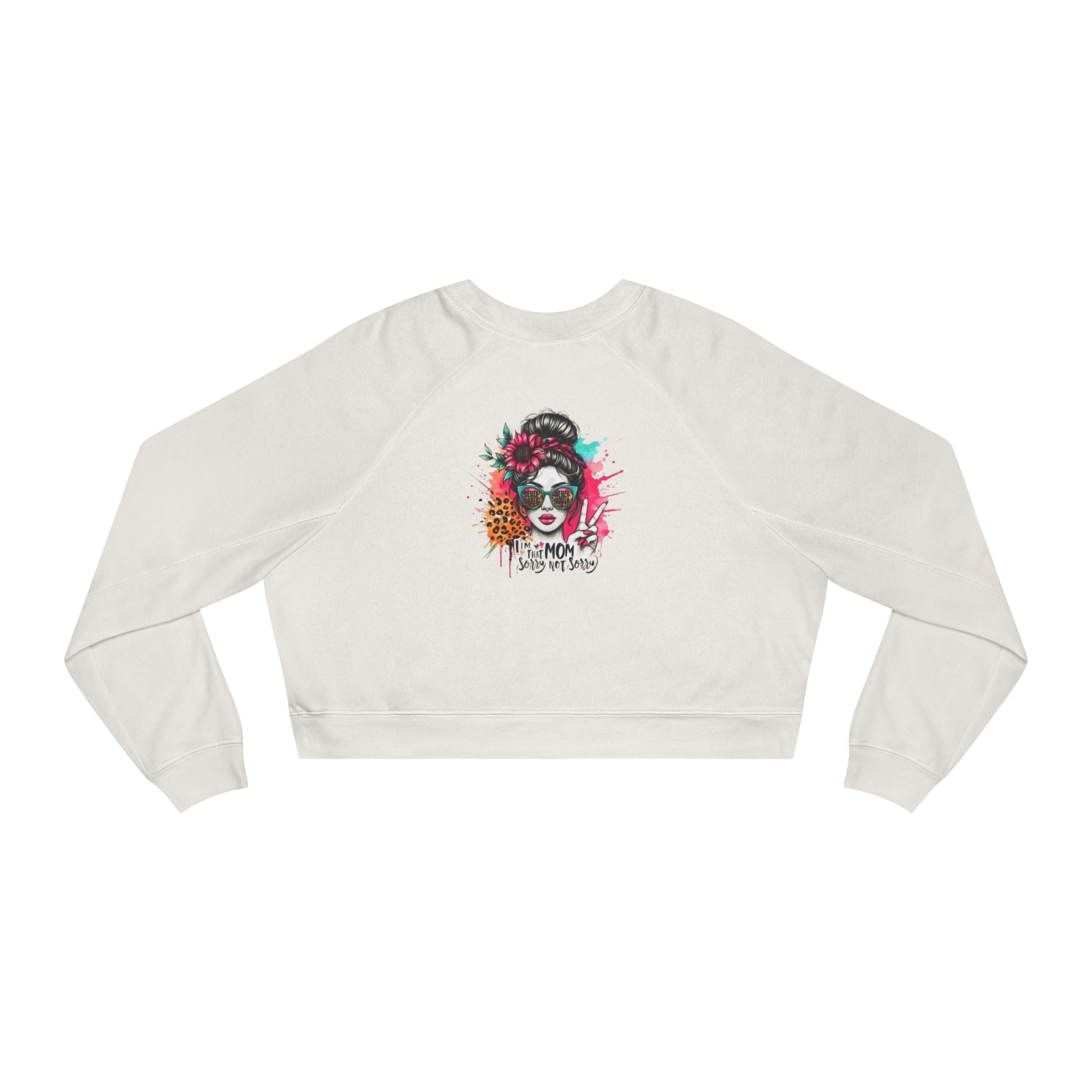 Never Waver I'm that Mom Sorry Not Sorry Women's Cropped Fleece Pullover