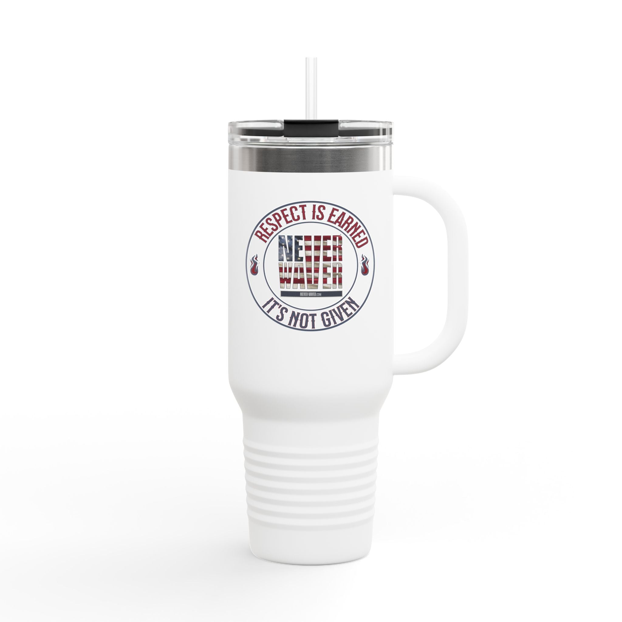 Respect is Earned Never Waver Its Not Given Insulated Travel Mug, 40oz