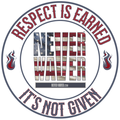 Respect Is Earned Never Waver It's Not Given The call to "never waver" emphasizes the necessity of steadfastness in maintaining one's values, even in the face of challenges. In a world where respect can be easily overlooked,