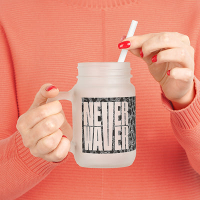 Never Waver Mason Jar with Straw - Motivational Drinkware for Home & Gifts