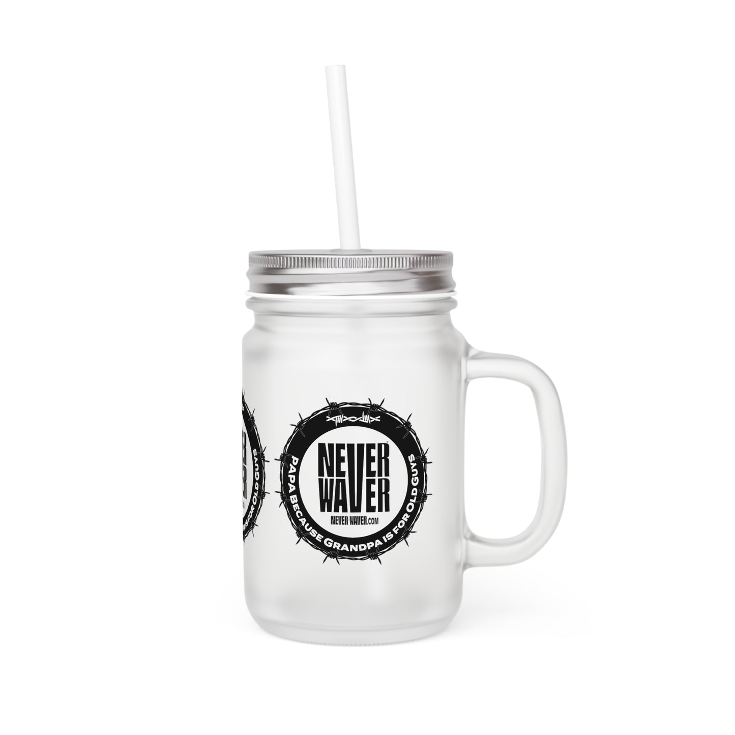 Never Waver PAPA Because Grandpa Is For Old Guys Mason Jar with Straw - Perfect Gift for Father's Day or Independence Day