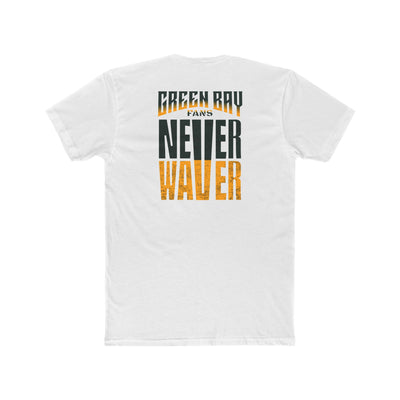 Green Bay Fans Never Waver Unisex Cotton Crew Tee