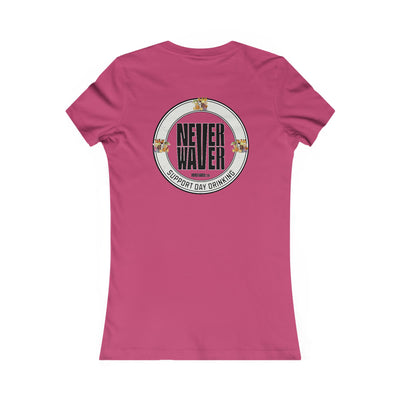 Support Day Drinking Never Waver Women's Favorite Tee