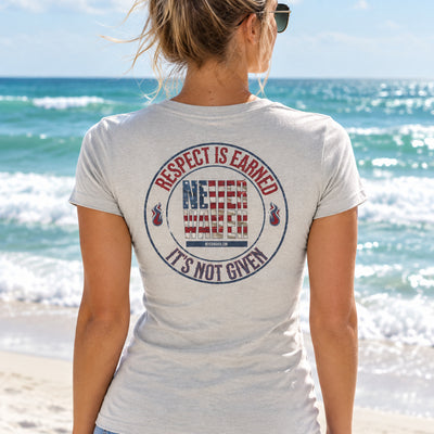 Respect Is Earned Never Waver It's Not Given Women's Favorite Tee