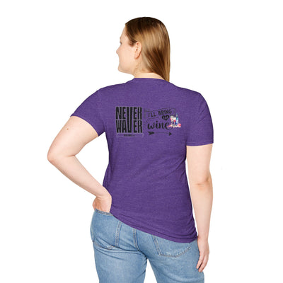 Never Waver I'll Bring The Wine Unisex Softstyle T-Shirt