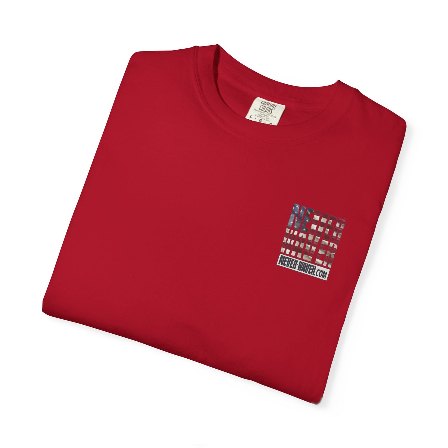 Never Waver Website Unisex Garment-Dyed T-Shirt - Patriotic Graphic Tee