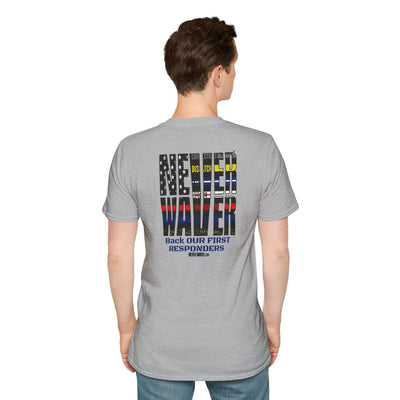 Never Waver Always Back Our First Responders Unisex Soft style T-Shirt