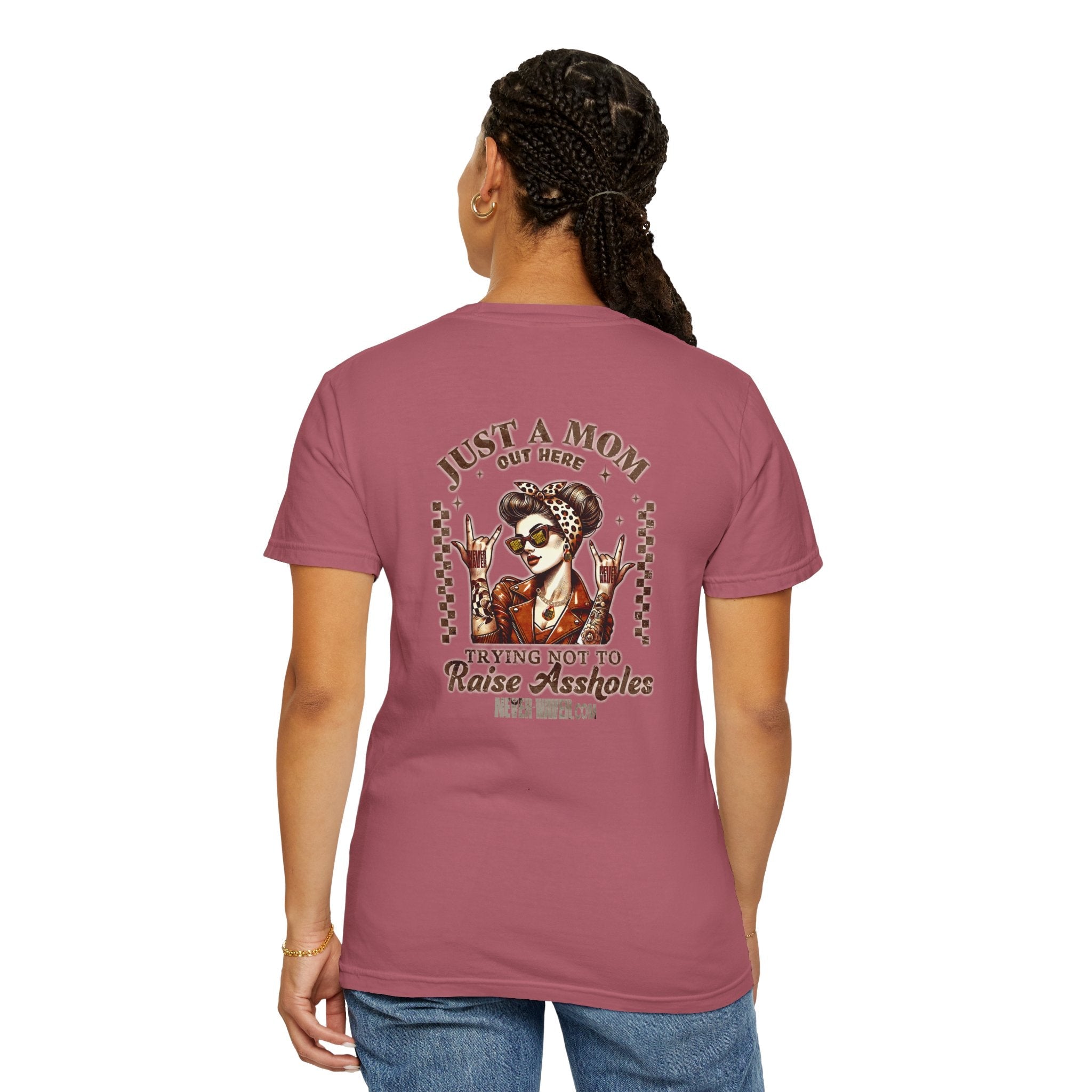 Never Waver Just A Mom Trying Not to Raise A&&holes' Design Unisex Garment-Dyed T-Shirt - '