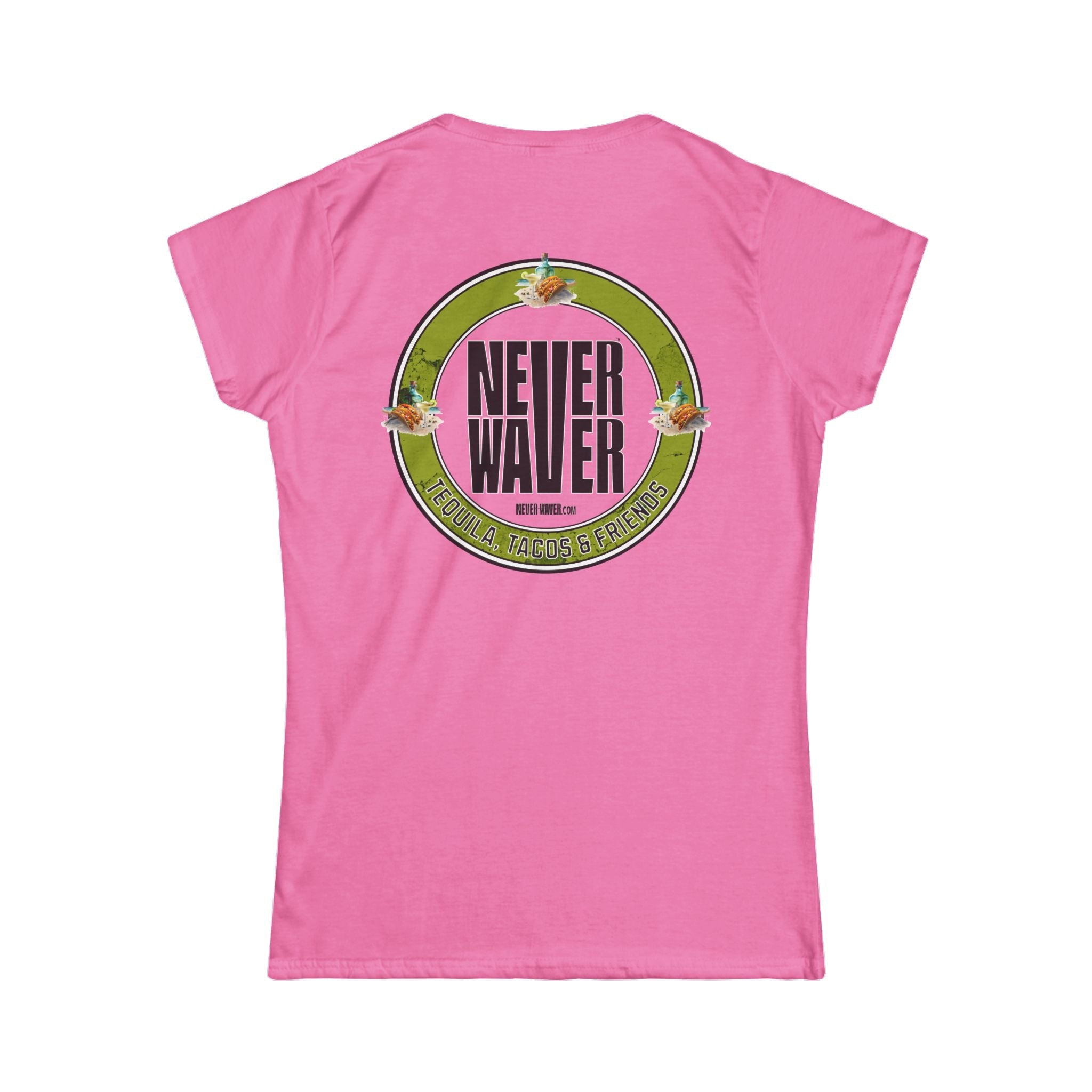 Never Waver Tequila, Tacos, And Friends Women's Soft Style Tee