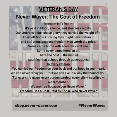Freedom-isn-t-free-it-s-earned-through-sacrifice-dedication-and-unwavering-commitment.-Never-Waver-honors-those-who-understand-this-truth Never Waver