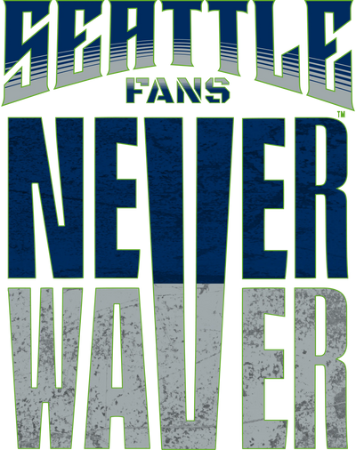 Seattle-Fans-Never-Waver Never Waver