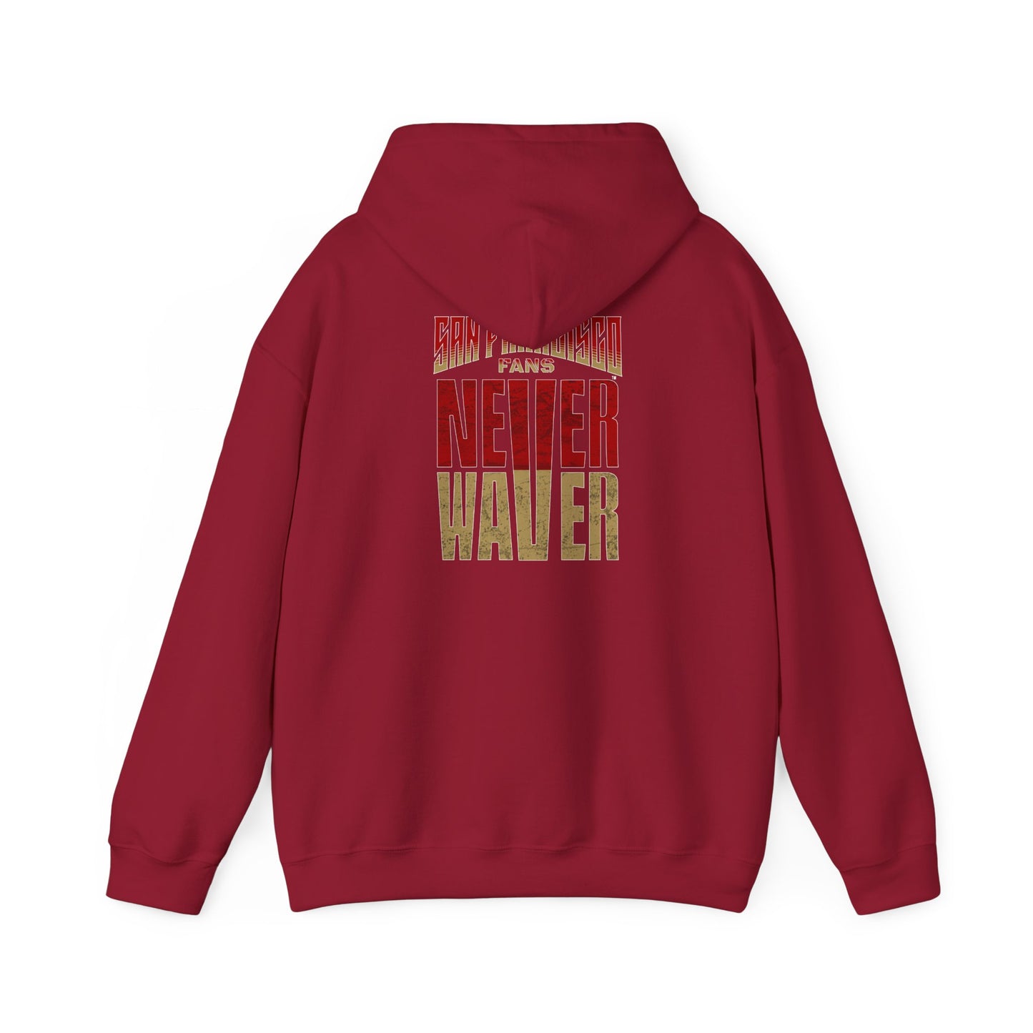 San Francisco Fans Never Waver Unisex Hoodie - Sweatshirt