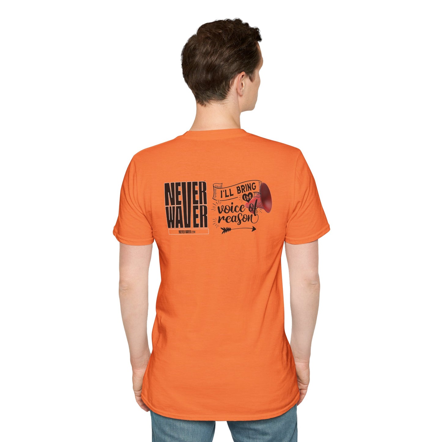 Never Waver I'll Bring The  Voice of Reason Unisex Softstyle T-Shirt
