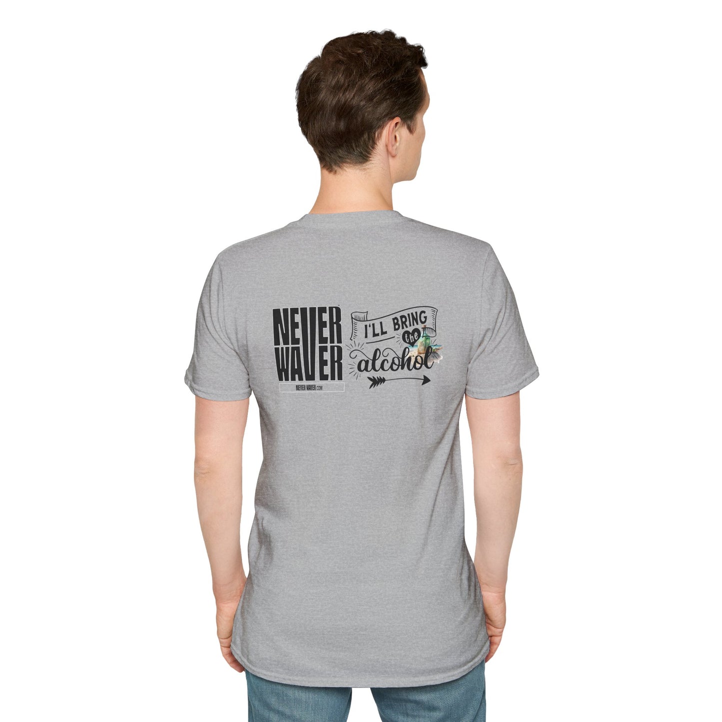 Never Waver I'll Bring The Alcohol Unisex Softstyle T-Shirt