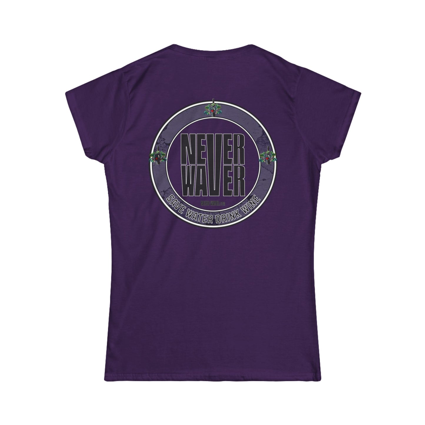 Never Waver Save Water Drink Wine Women's Soft Style Tee
