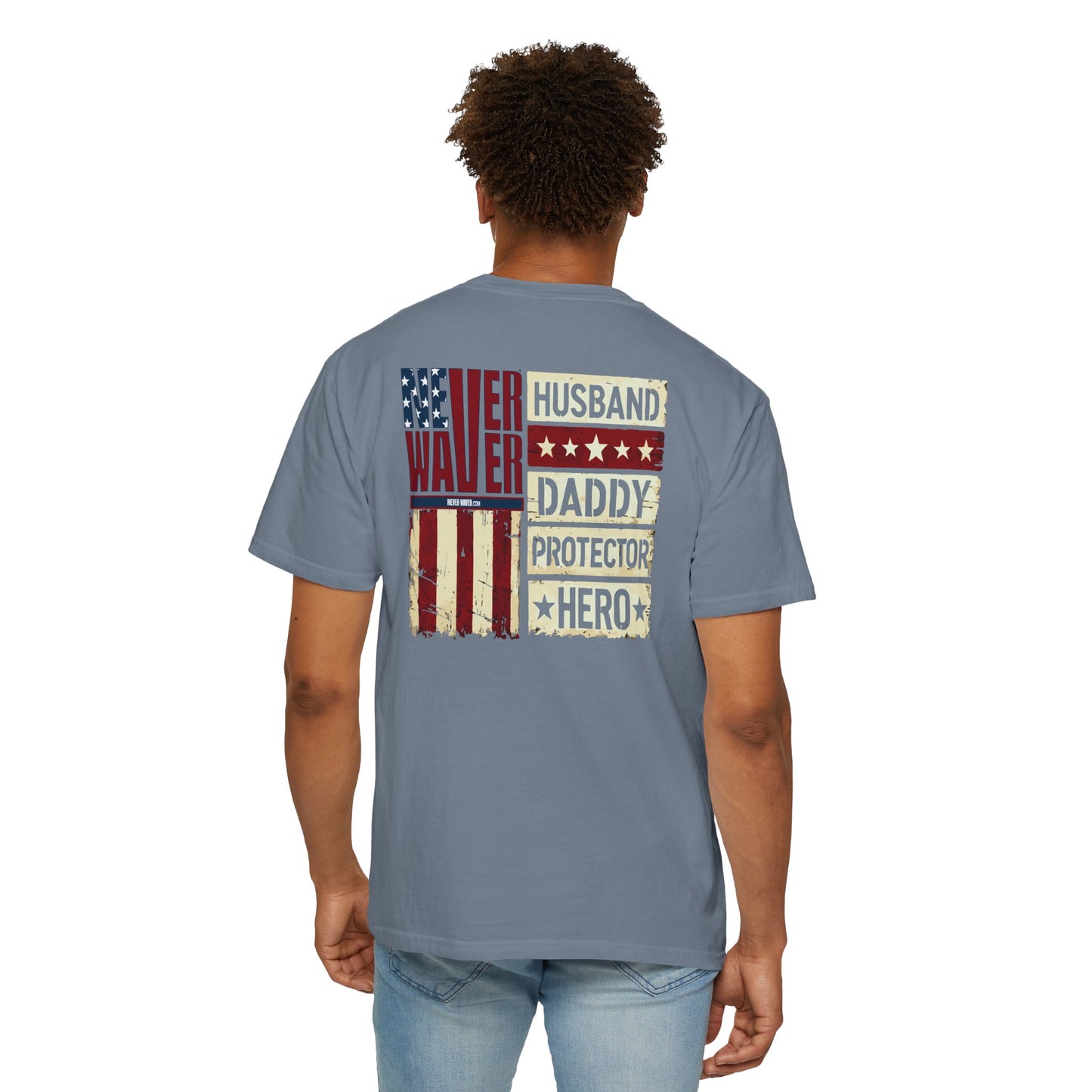 'Never Waver Husband Daddy Protector Hero ' Design Unisex Garment-Dyed T-Shirt