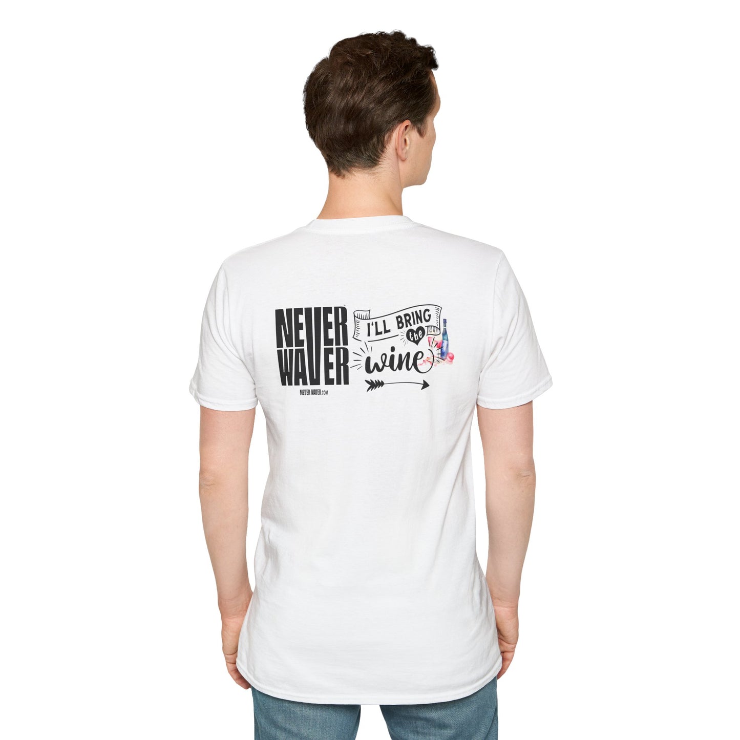 Never Waver I'll Bring The Wine Unisex Softstyle T-Shirt