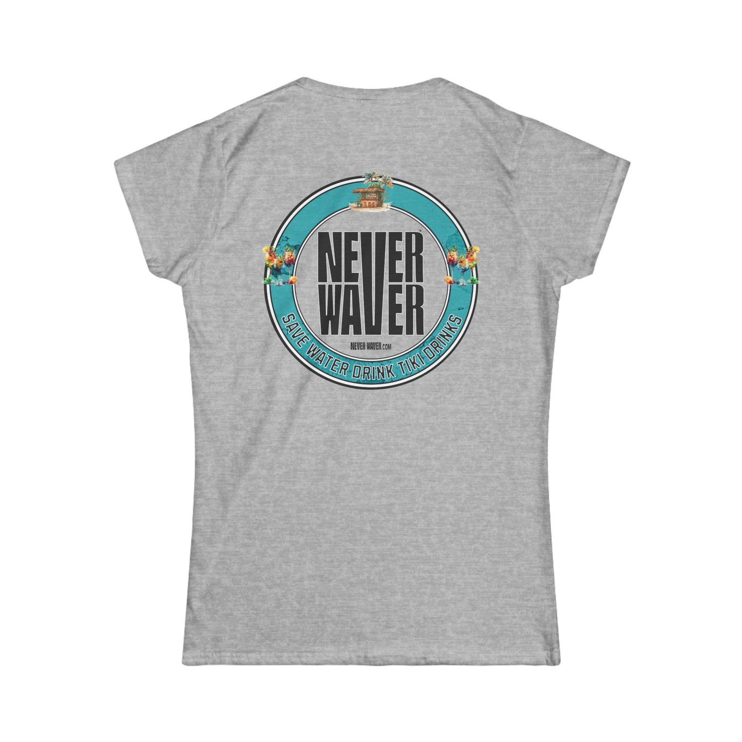Never Waver Save Water Drink Tiki Drinks Women's Soft Style Tee