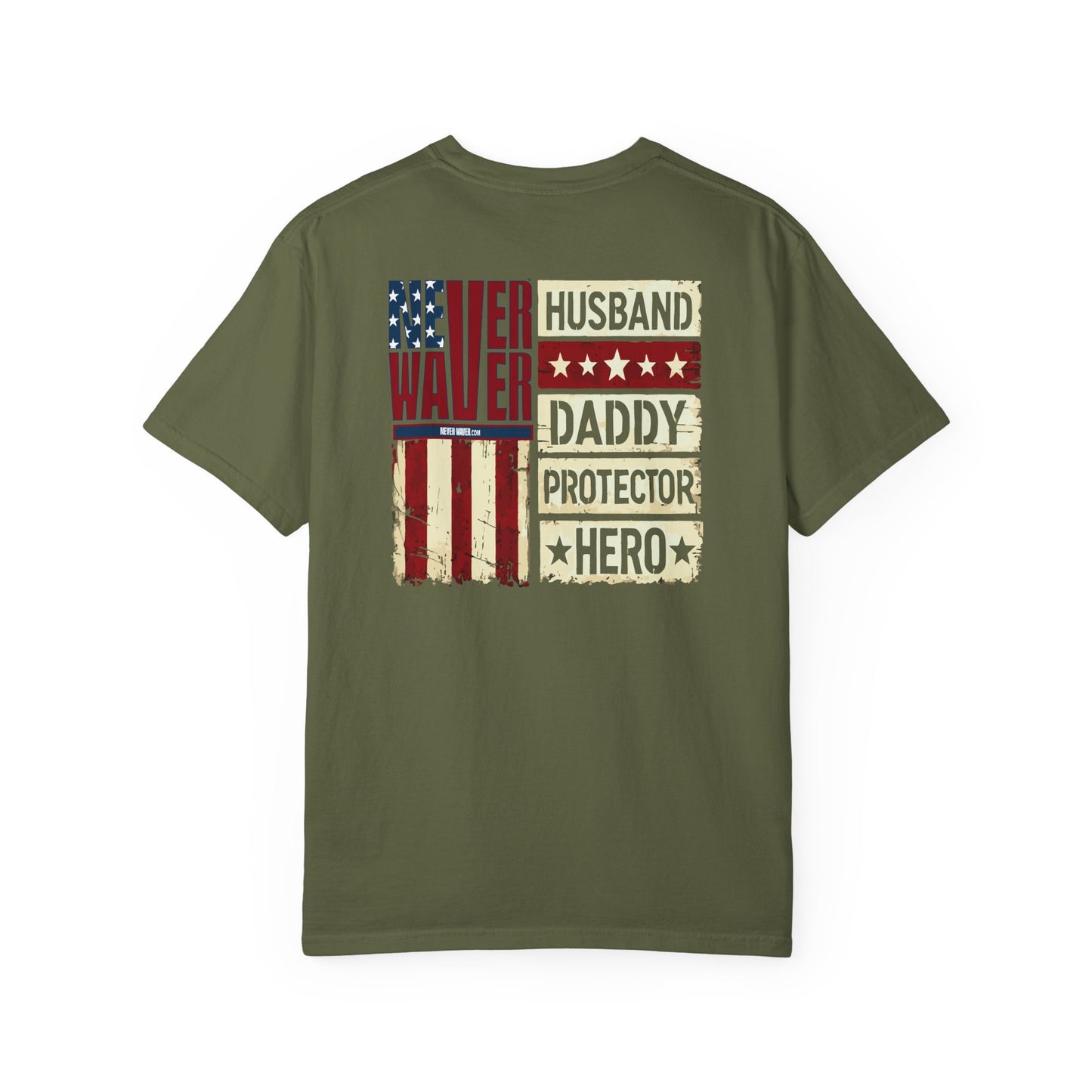 'Never Waver Husband Daddy Protector Hero ' Design Unisex Garment-Dyed T-Shirt
