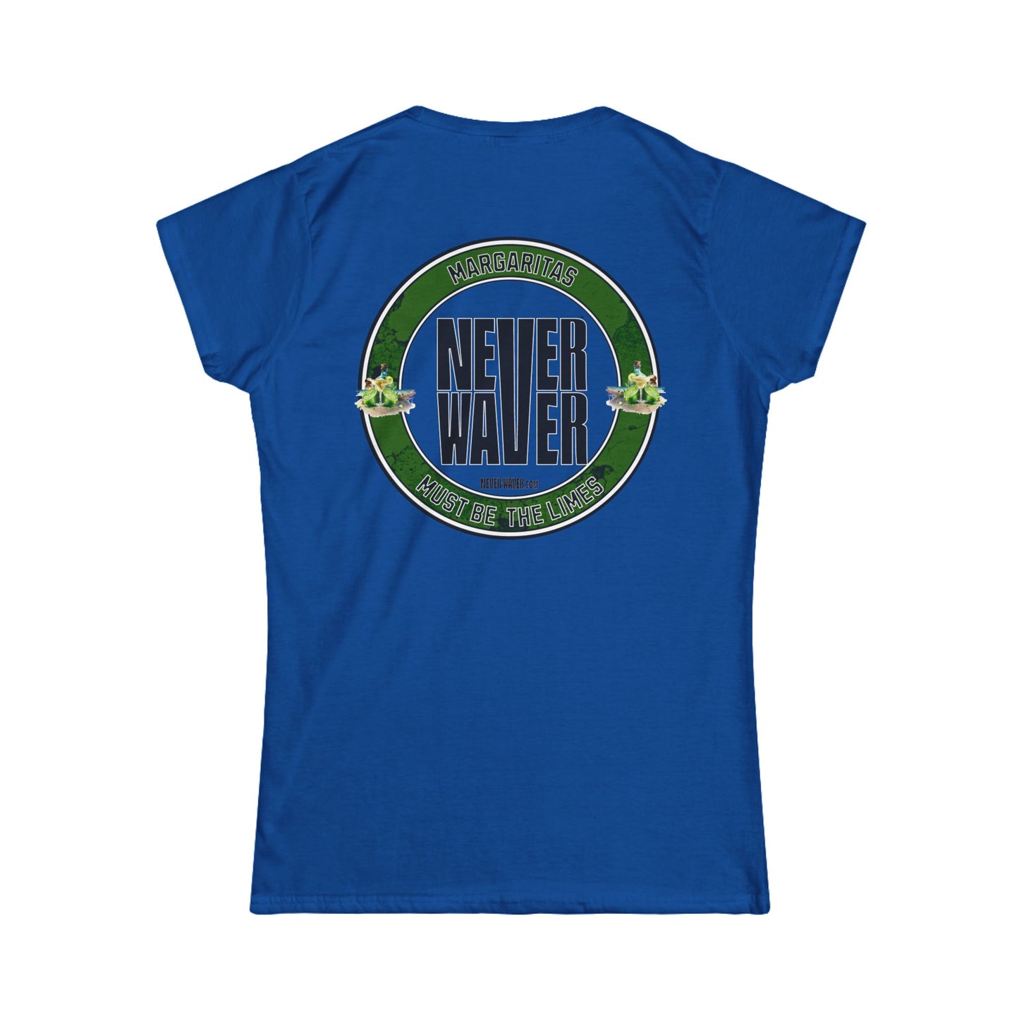 Margaritas Never Waver It Must Be The Limes? Women's Soft Style Tee