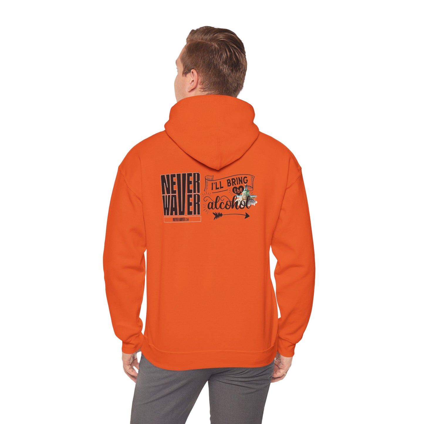 "Never Waver I'll Bring The Alcohol" Inspirational Hoodie Unisex Heavy Blend™ Hooded Sweatshirt