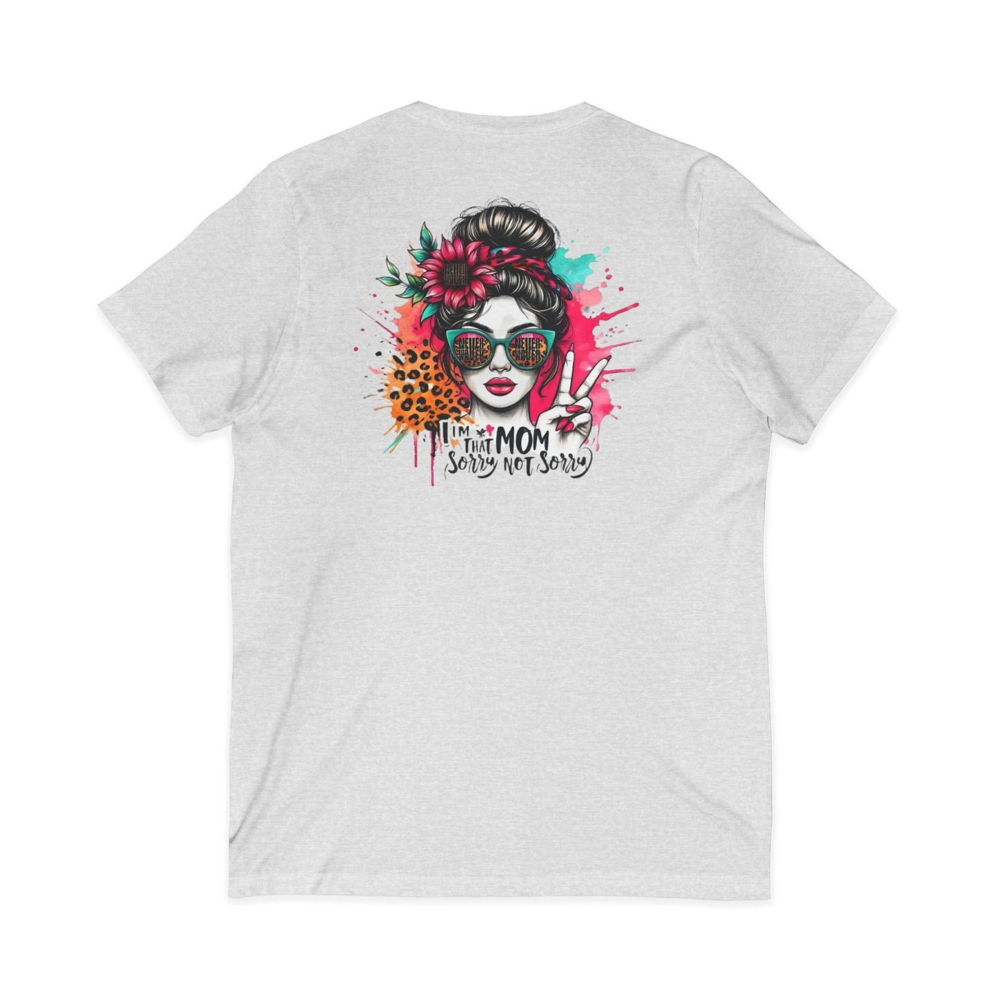 Never Waver  I'm that Mom Sorry Not Sorry V-Neck Tee for Moms