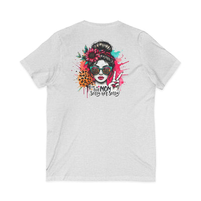 Never Waver  I'm that Mom Sorry Not Sorry V-Neck Tee for Moms