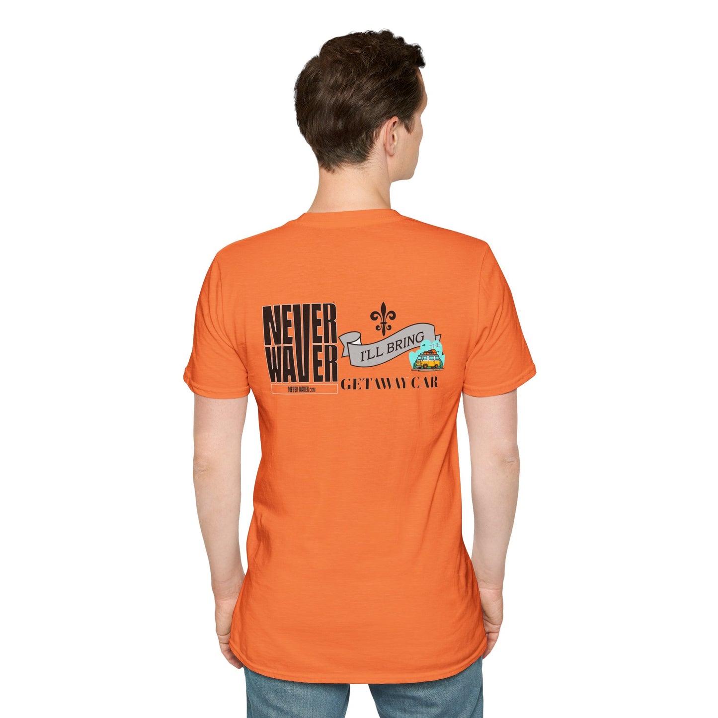 Never Waver I'll Bring The Getaway Car Unisex Softstyle T-Shirt