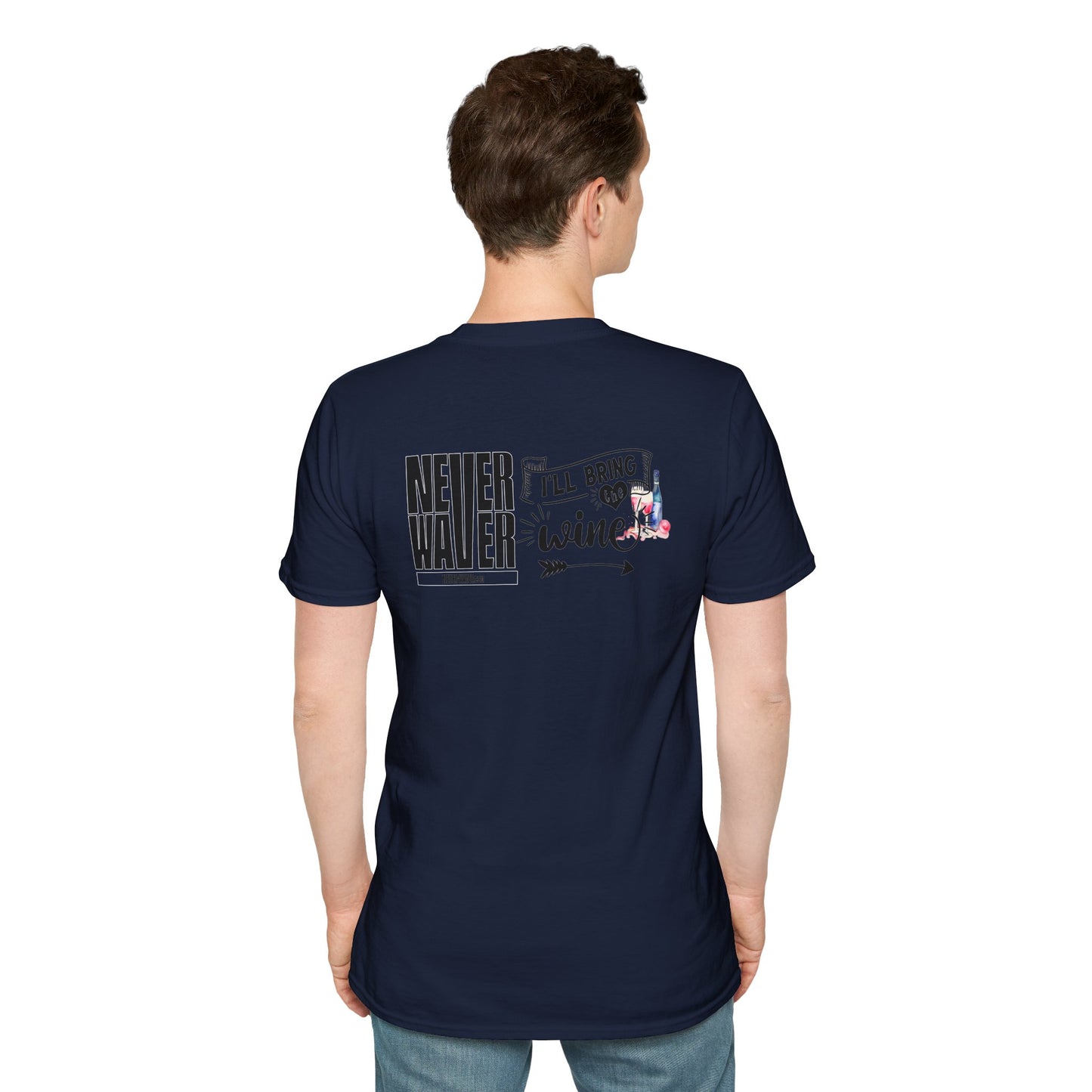 Never Waver I'll Bring The Wine Unisex Softstyle T-Shirt