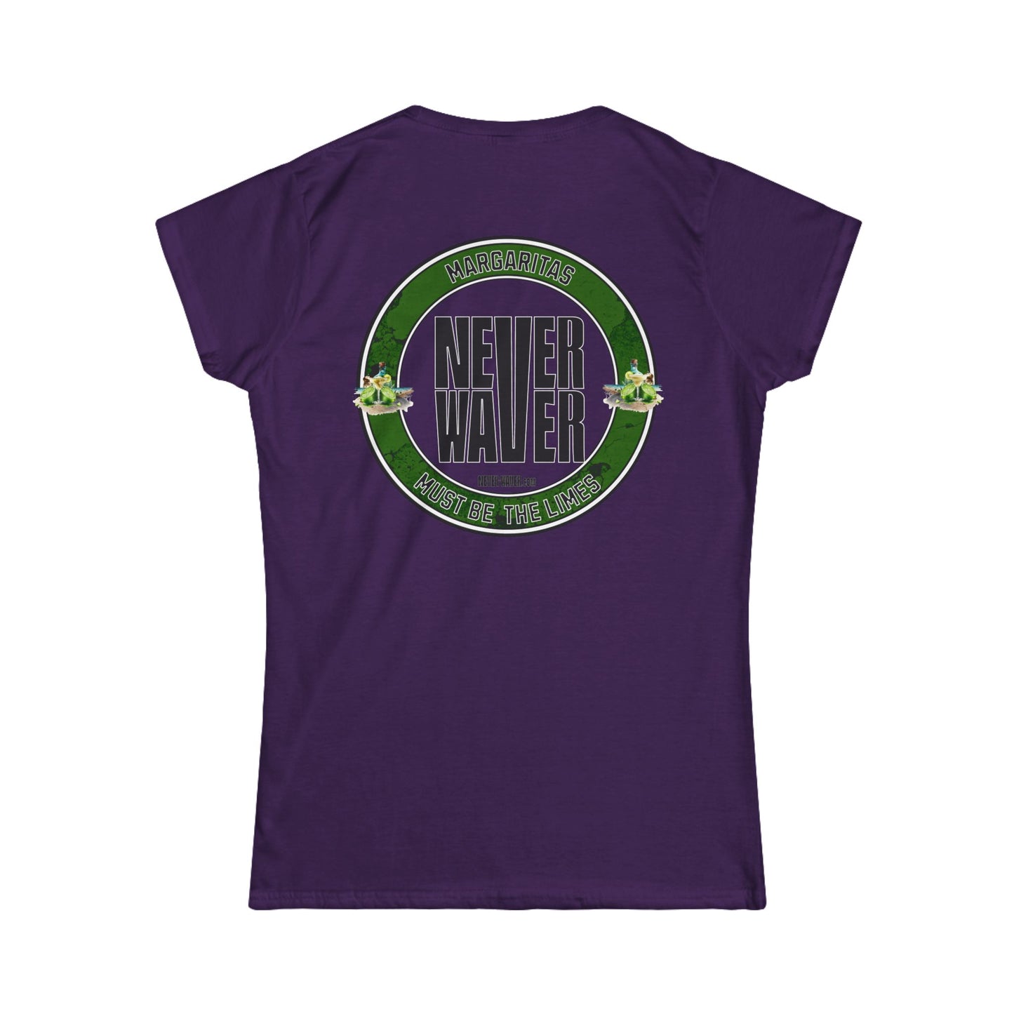 Margaritas Never Waver It Must Be The Limes? Women's Soft Style Tee