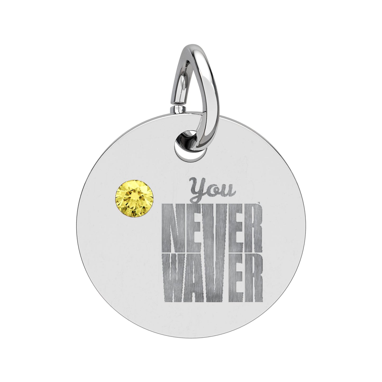 Circle Birthstone Charm — Engraved "You Never Waver" Inspirational Pendant