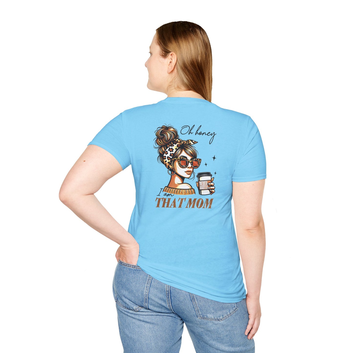 Never Waver Oh Honey I am that Mom Unisex Softstyle T-Shirt