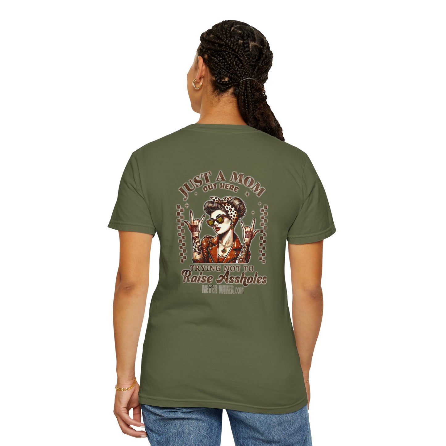 Never Waver Just A Mom Trying Not to Raise A&&holes' Design Unisex Garment-Dyed T-Shirt - '