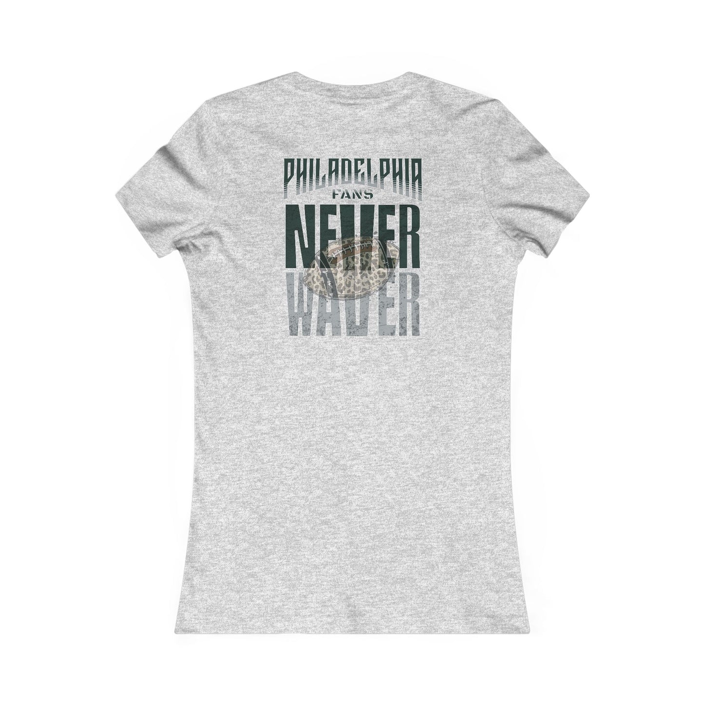 Philadelphia Fans Never Waver W-Leopard Football Women's Favorite Tee