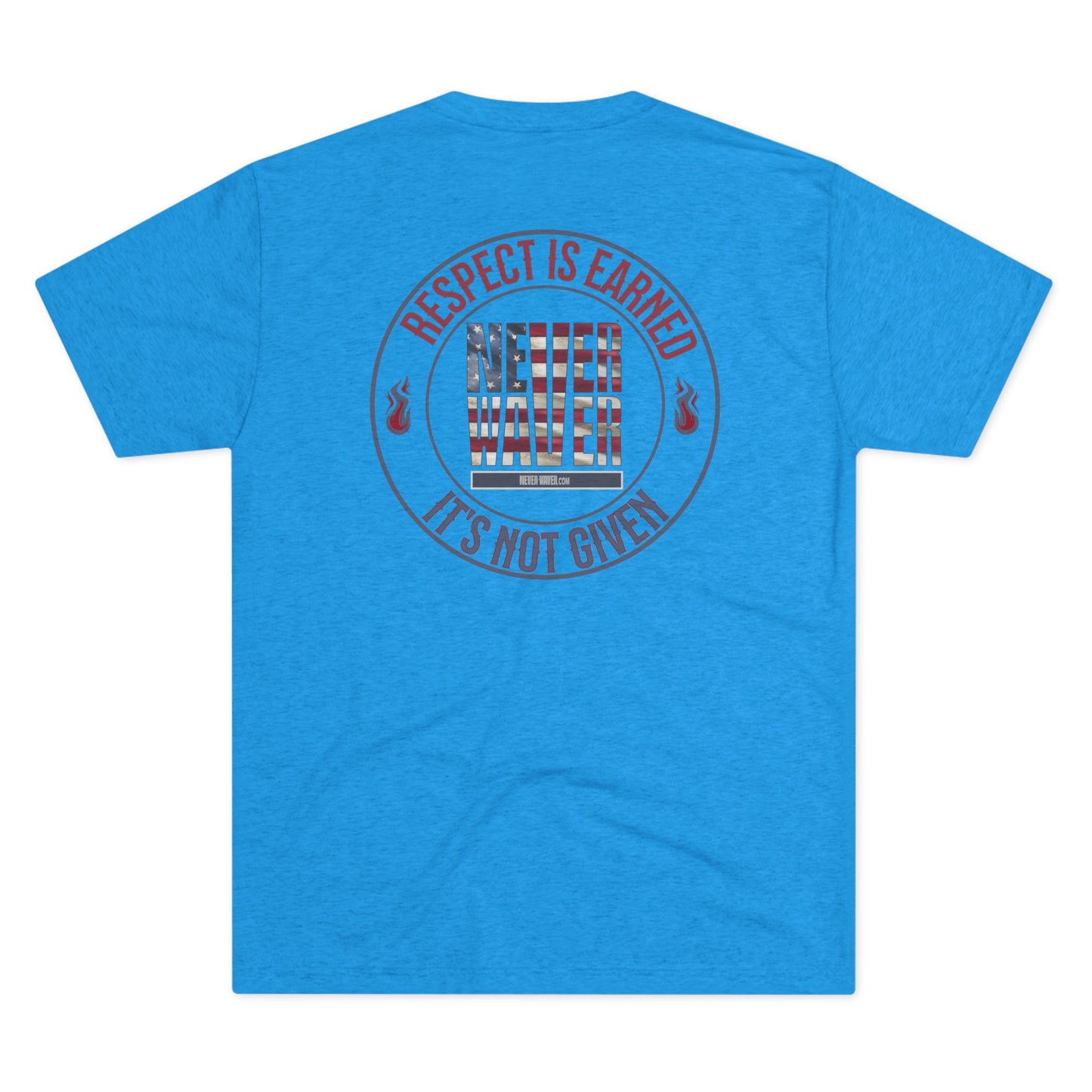 Respect Is Earned Never Waver It's Not Given Unisex Tri-Blend Crew Tee