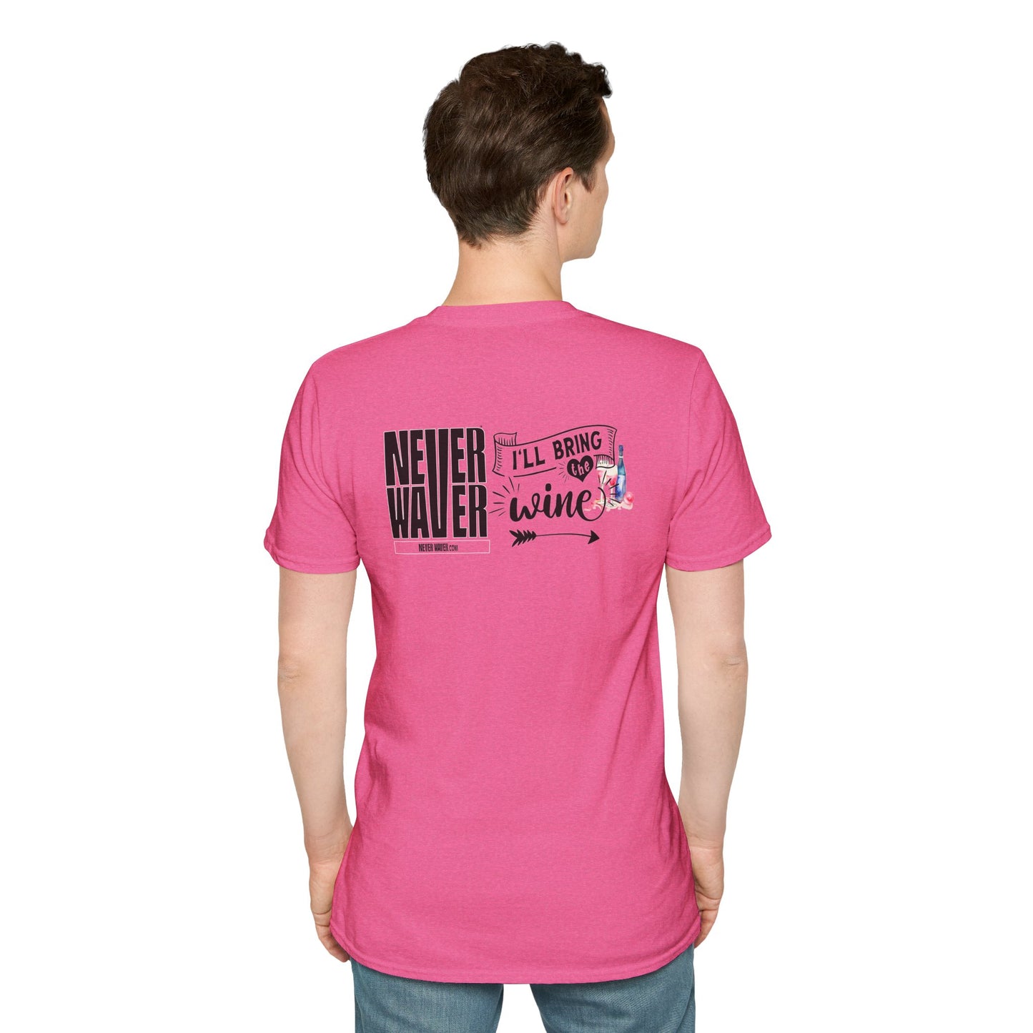 Never Waver I'll Bring The Wine Unisex Softstyle T-Shirt