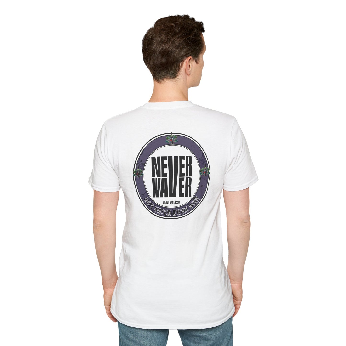 Never Waver Save Water Drink Wine Unisex Soft style T-Shirt