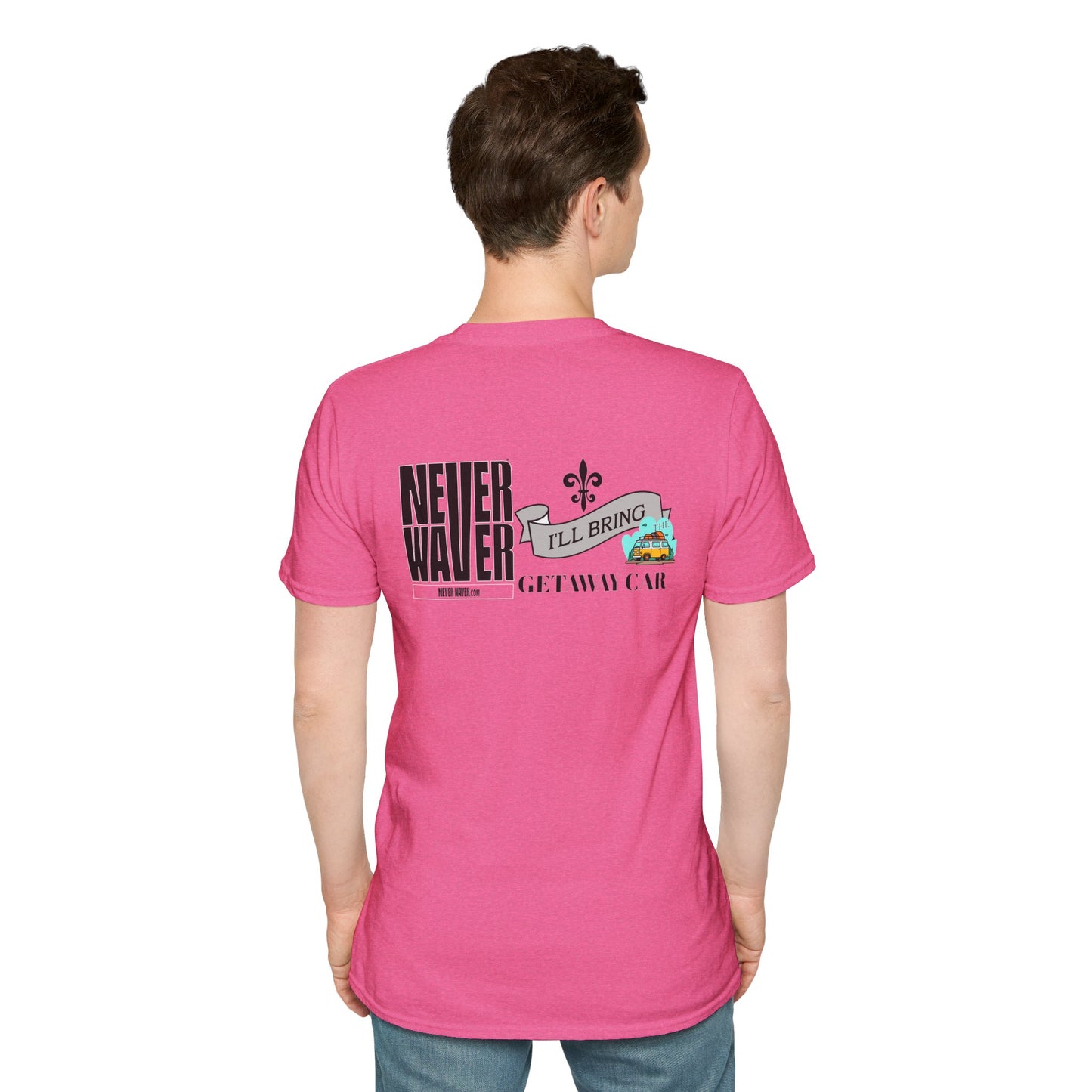 Never Waver I'll Bring The Getaway Car Unisex Softstyle T-Shirt
