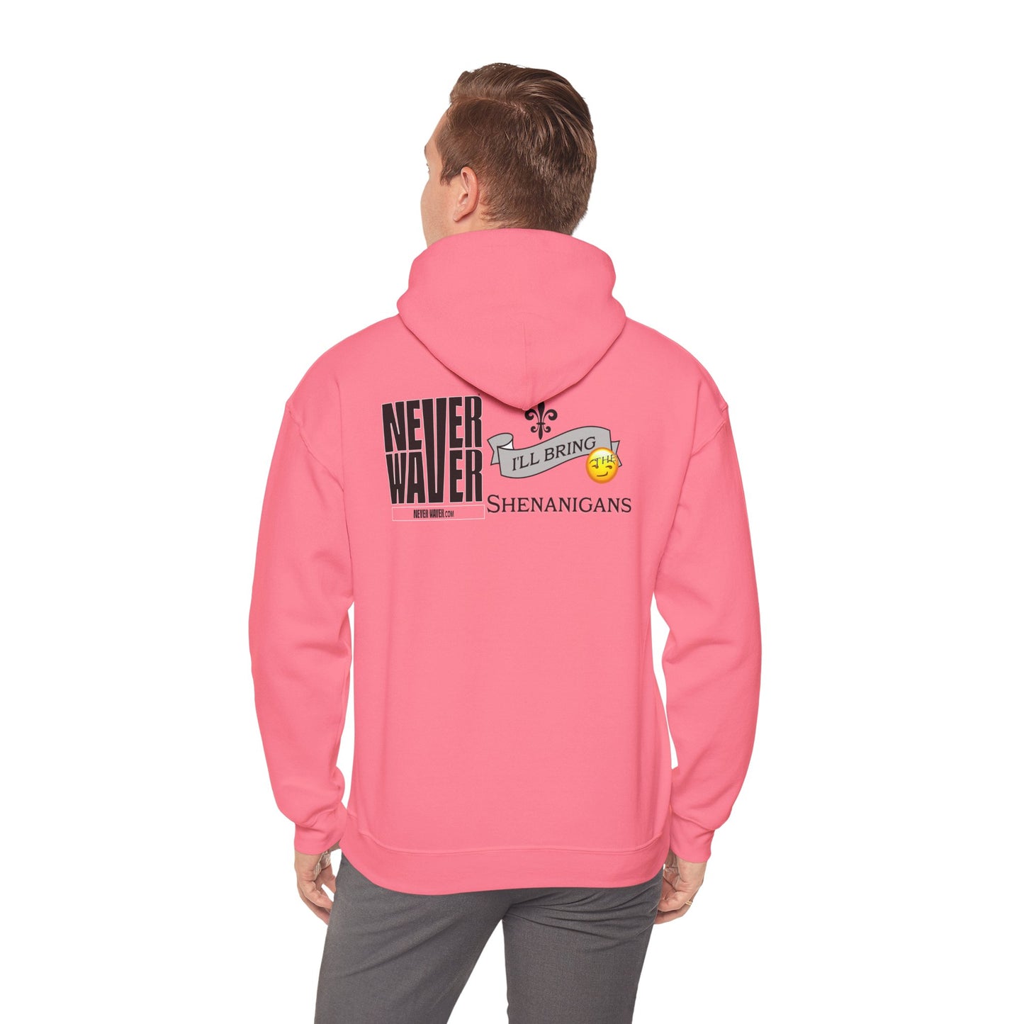 "Never Waver I'll Bring The Shenanigans" Inspirational Unisex Hoodie