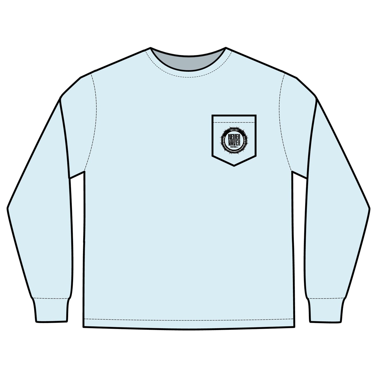 Unisex Long Sleeve Pocket T-Shirt - Never Waver PAPA Because Grandpa Is For Old Guys Design