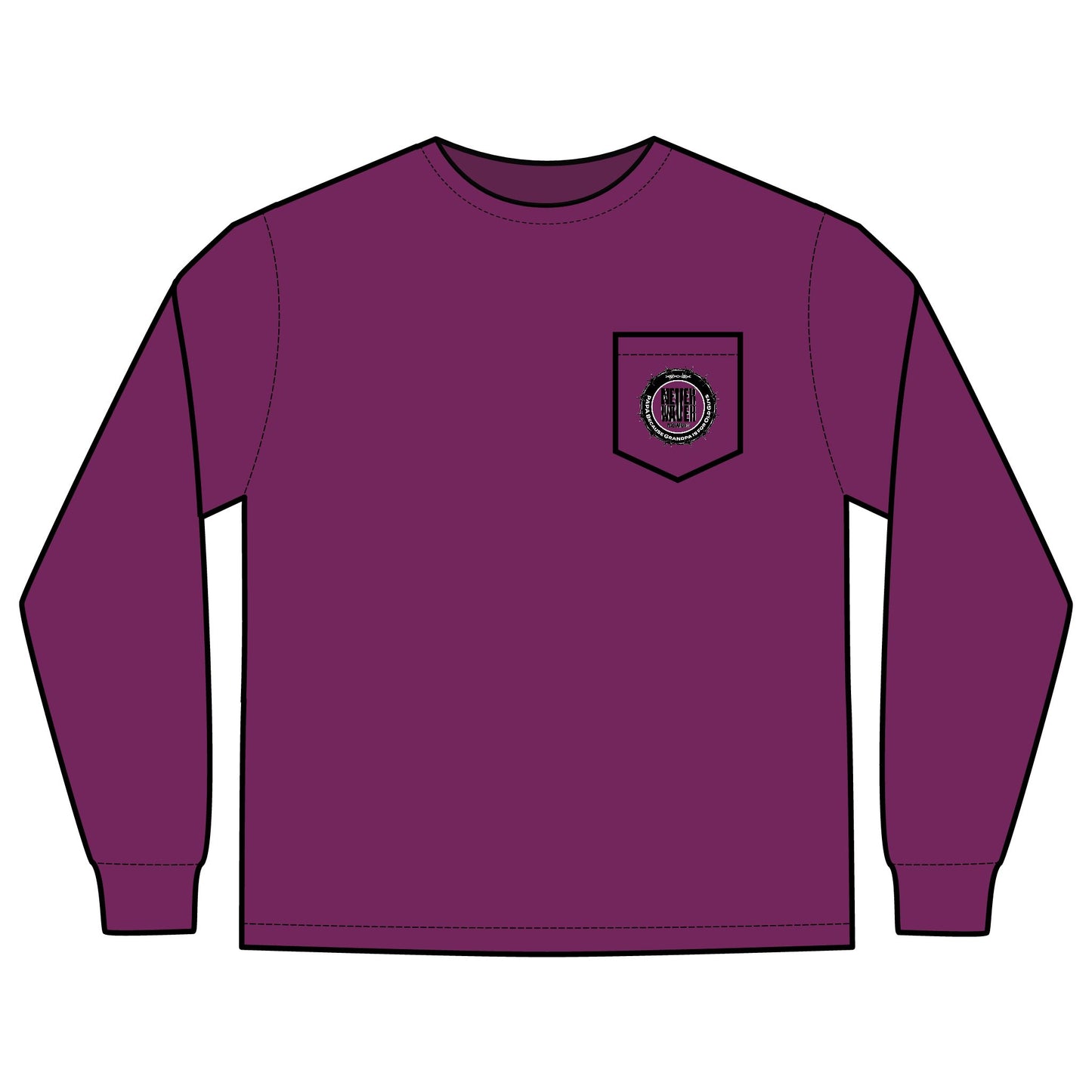 Unisex Long Sleeve Pocket T-Shirt - Never Waver PAPA Because Grandpa Is For Old Guys Design