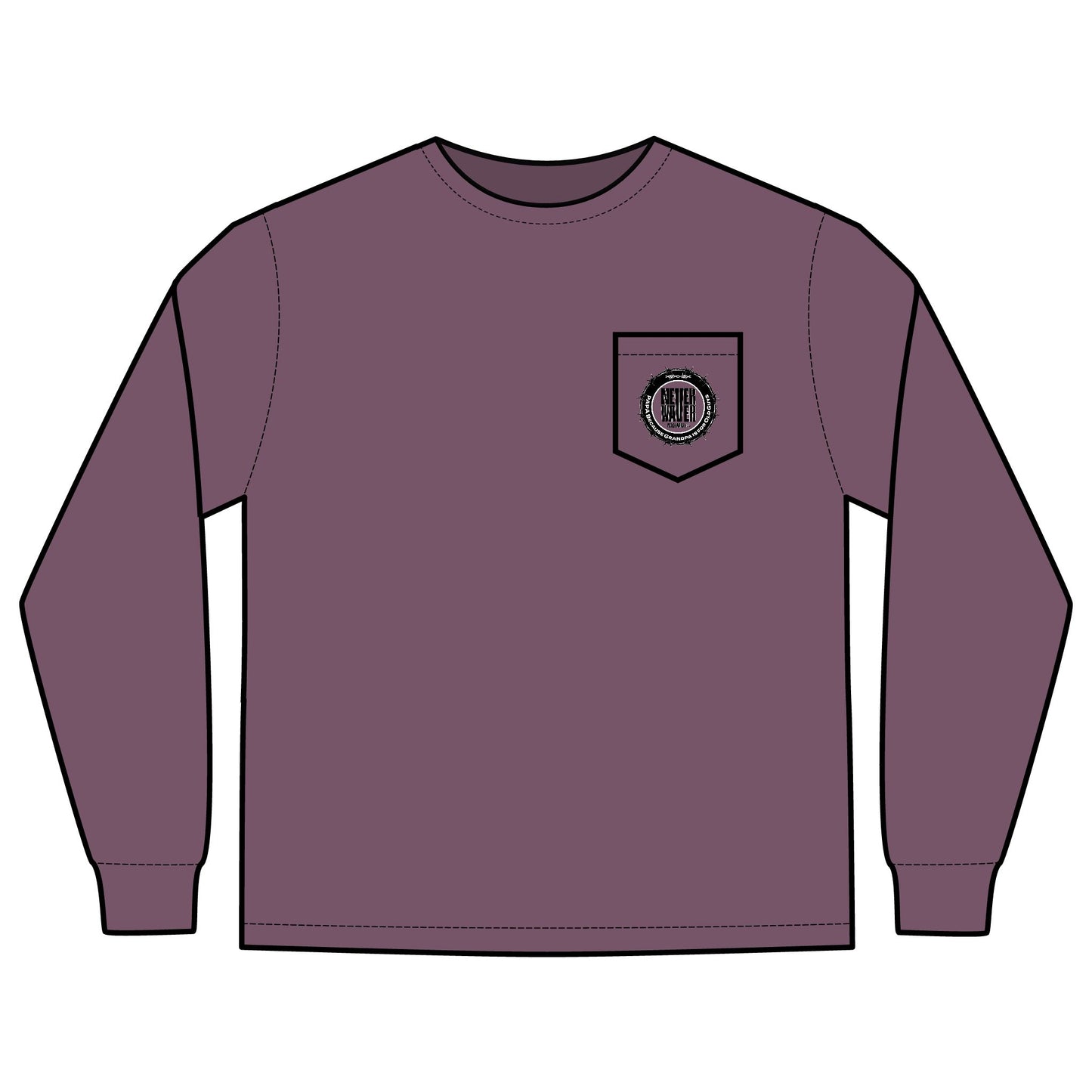 Unisex Long Sleeve Pocket T-Shirt - Never Waver PAPA Because Grandpa Is For Old Guys Design