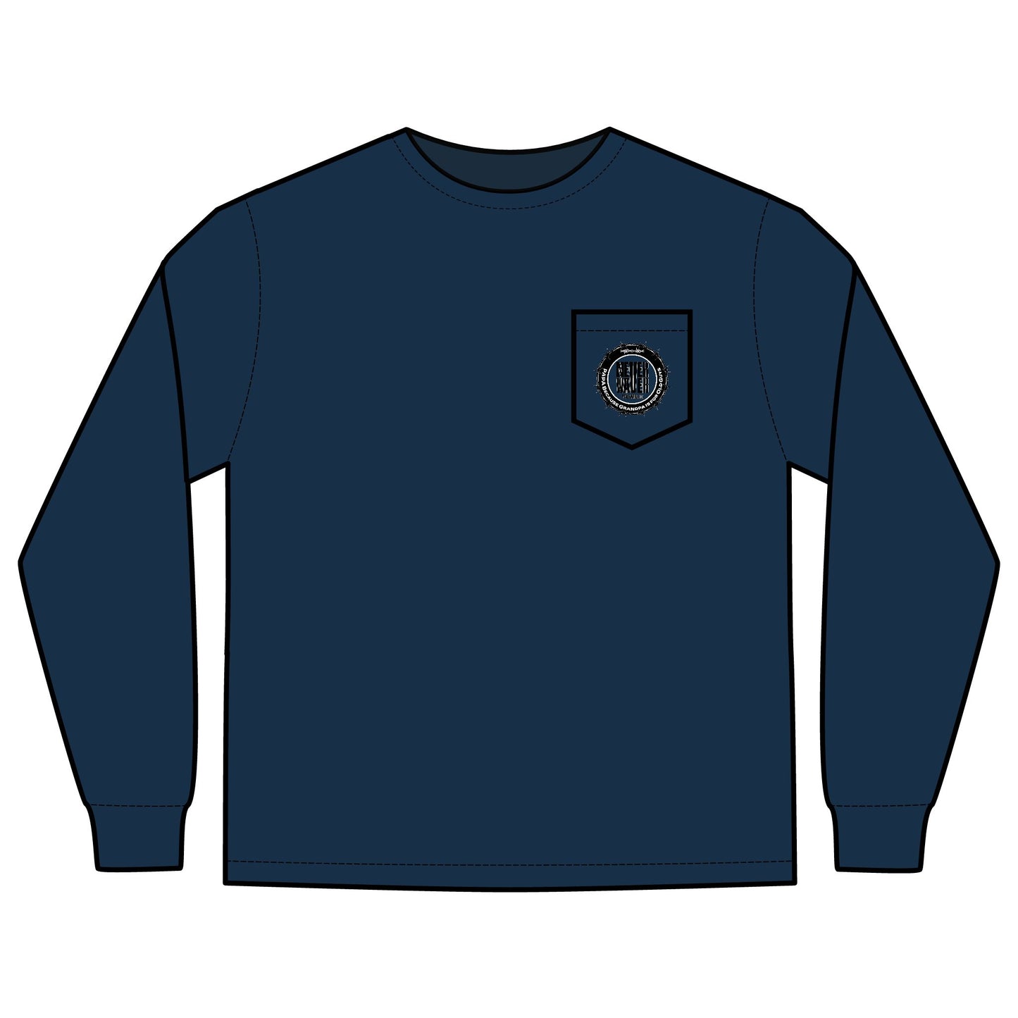 Unisex Long Sleeve Pocket T-Shirt - Never Waver PAPA Because Grandpa Is For Old Guys Design