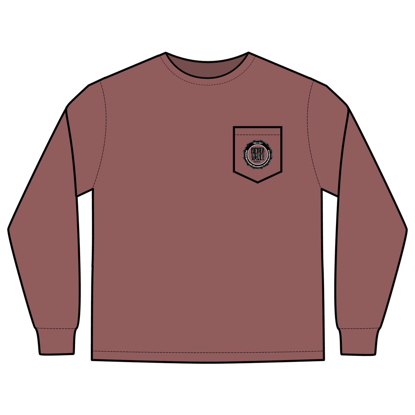 Unisex Long Sleeve Pocket T-Shirt - Never Waver PAPA Because Grandpa Is For Old Guys Design