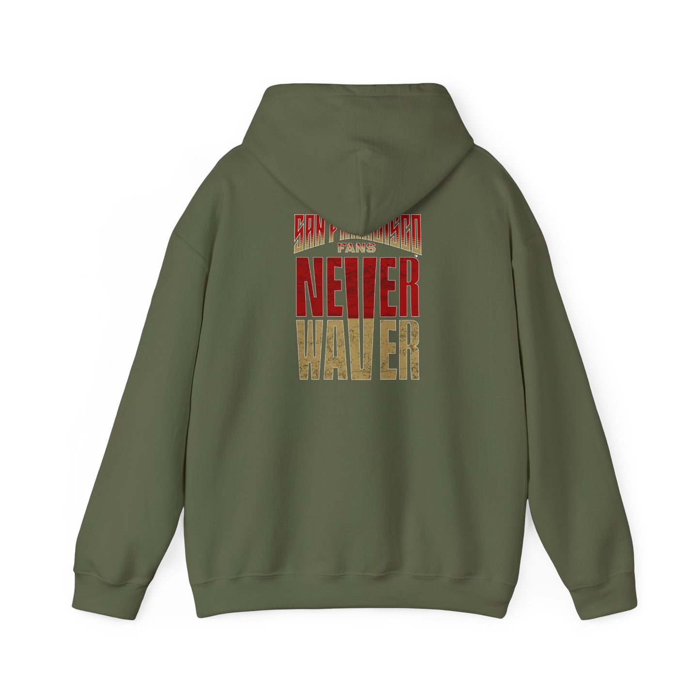 San Francisco Fans Never Waver Unisex Hoodie - Sweatshirt