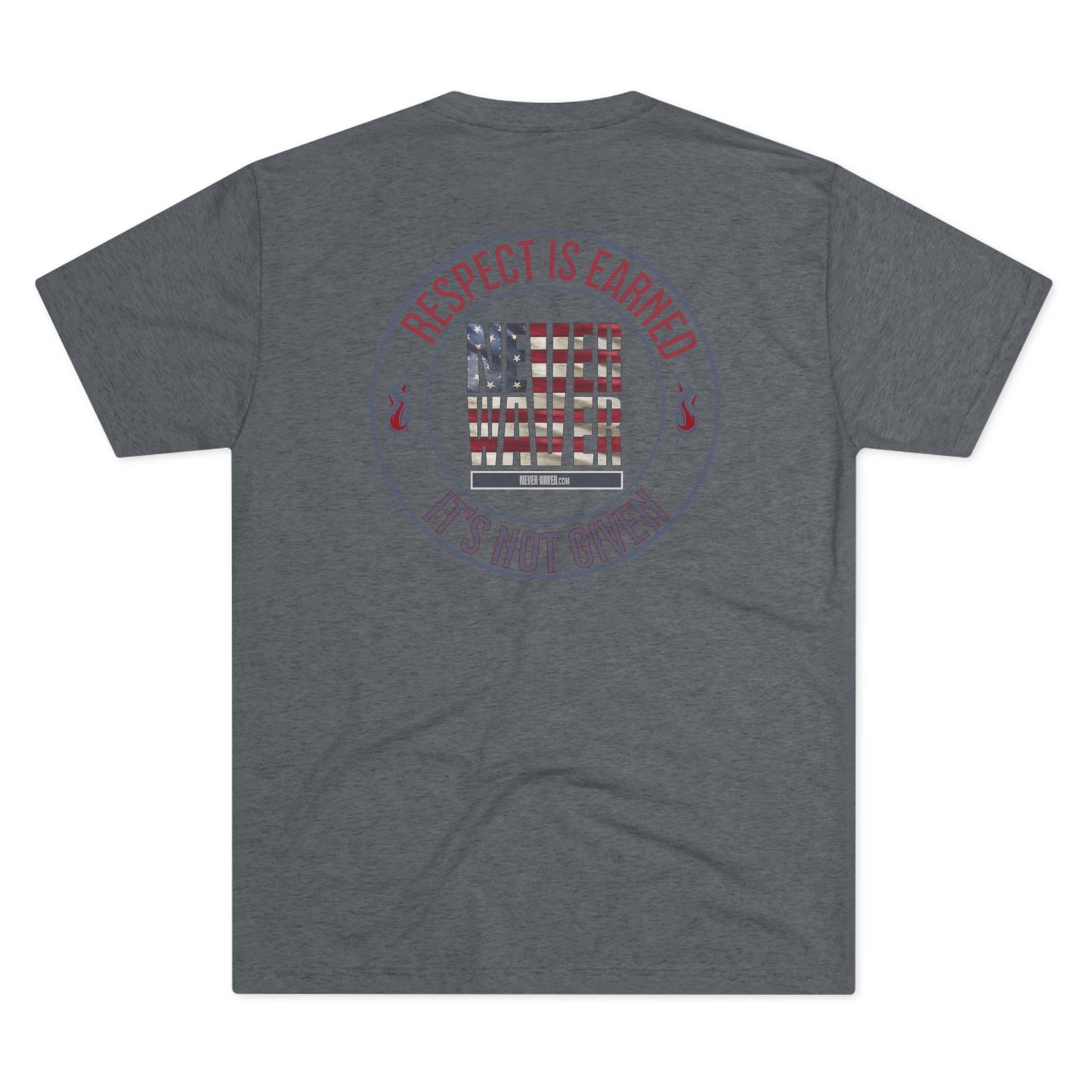 Respect Is Earned Never Waver It's Not Given Unisex Tri-Blend Crew Tee