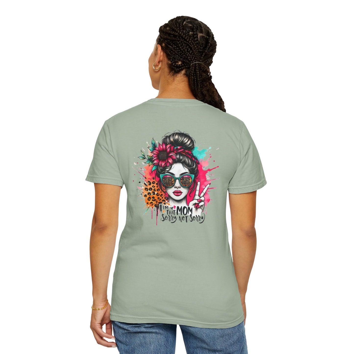 Never Waver  I'm that Mom Sorry Not Sorry Design Unisex Garment-Dyed T-Shirt - '