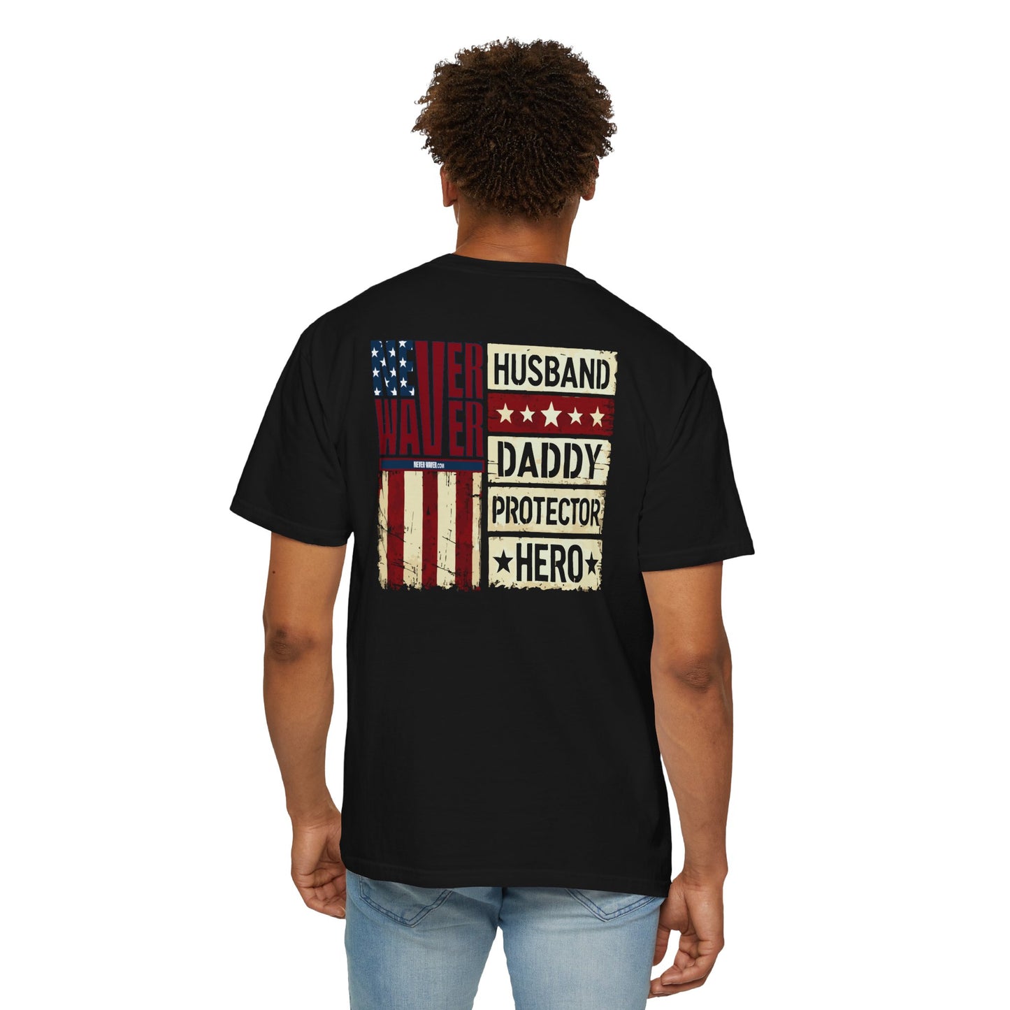 'Never Waver Husband Daddy Protector Hero ' Design Unisex Garment-Dyed T-Shirt