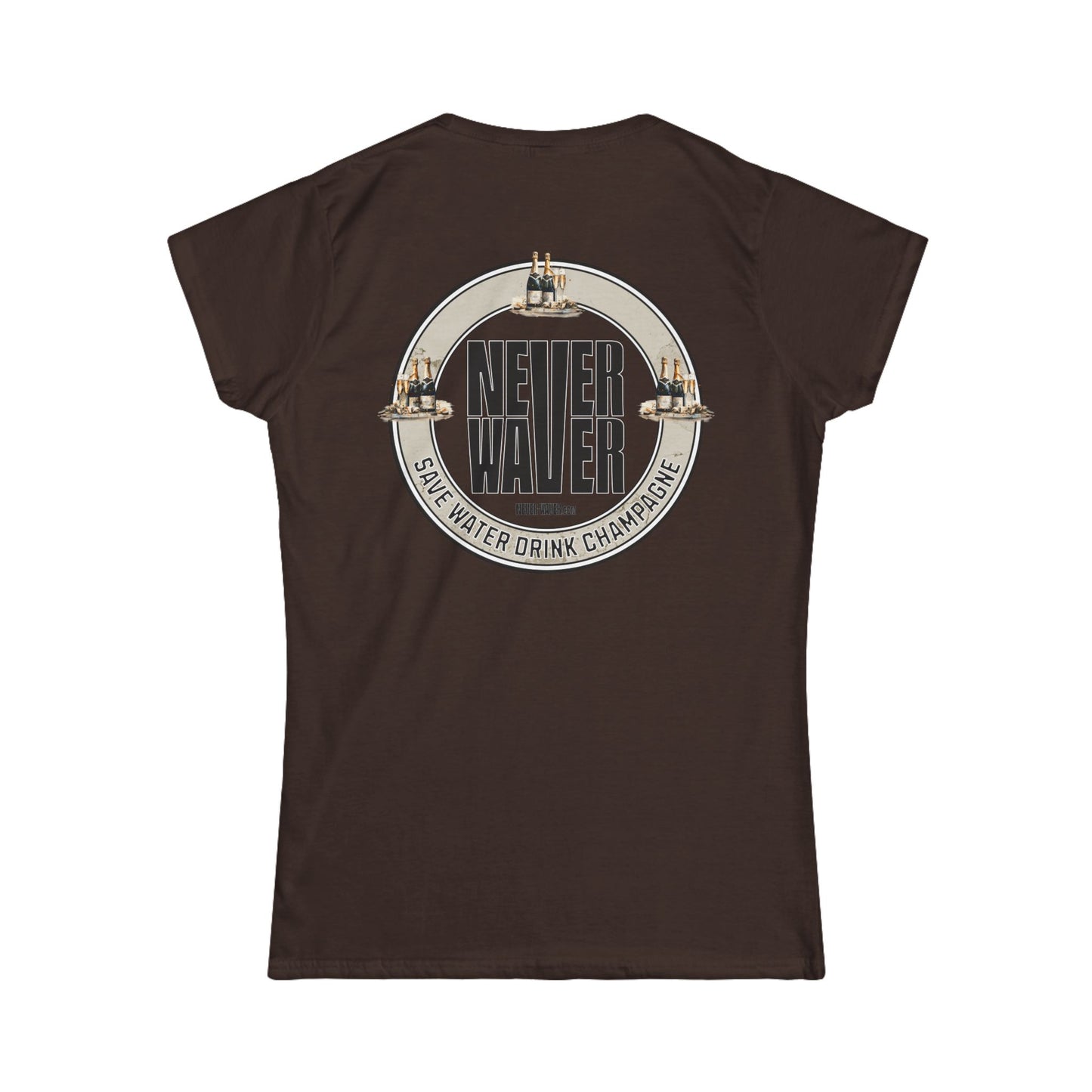 Never Waver Save Water Drink Champagne Women's Soft Style Tee